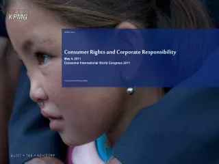 Consumer Rights and Corporate Responsibility May 4, 2011 Consumer International World Congress 2011