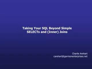 Taking Your SQL Beyond Simple SELECTs and (Inner) Joins