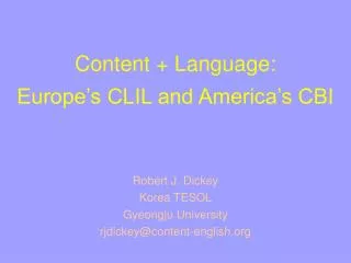 Content + Language: Europe’s CLIL and America’s CBI