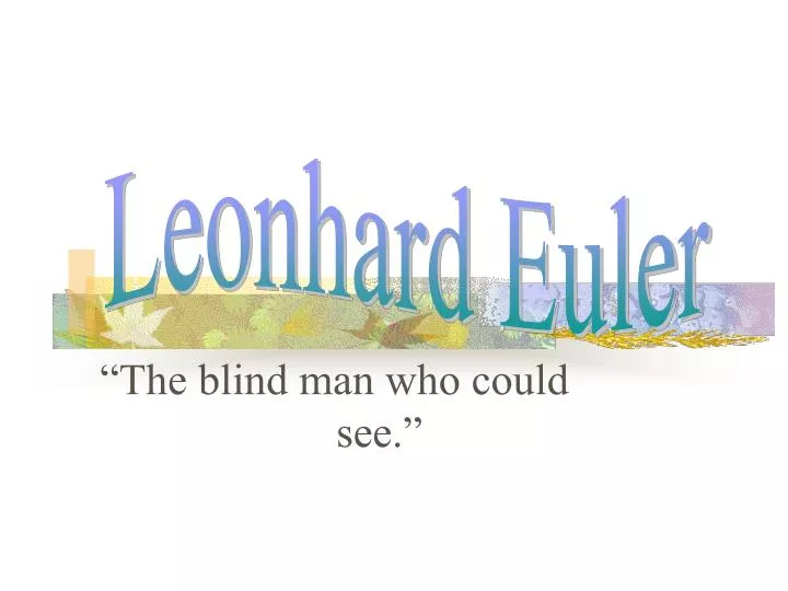 the blind man who could see