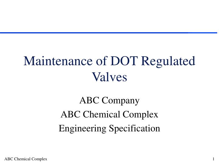 maintenance of dot regulated valves