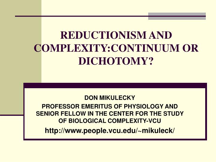 reductionism and complexity continuum or dichotomy