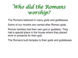 Who did the Romans worship?