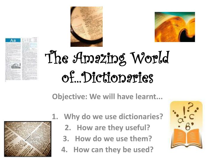 the amazing world of dictionaries