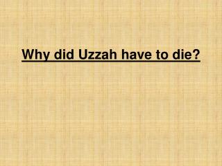 Why did Uzzah have to die?