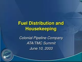 Fuel Distribution and Housekeeping