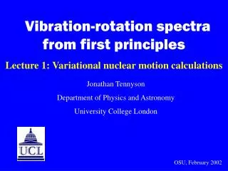 Vibration-rotation spectra from first principles Lecture 1: Variational nuclear motion calculations