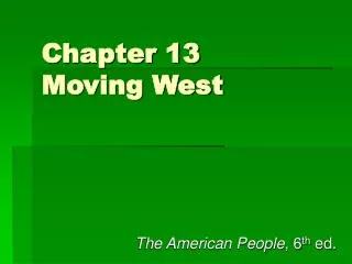 Chapter 13 Moving West