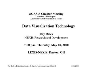 SOASIS Chapter Meeting Southern Ohio Chapter American Society for Information Science Data Visualization Technology Ray