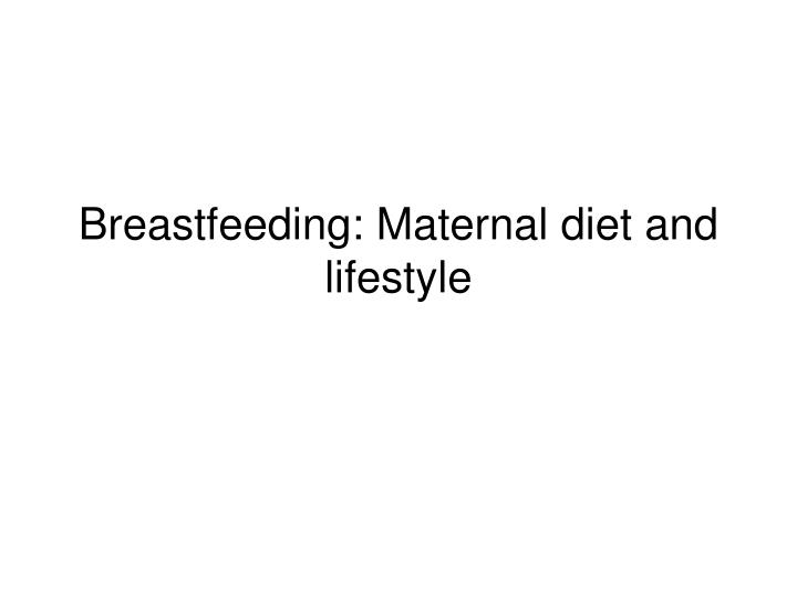 breastfeeding maternal diet and lifestyle