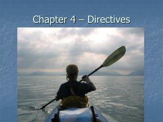 Chapter 4 – Directives
