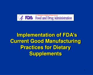 Implementation of FDA’s Current Good Manufacturing Practices for Dietary Supplements