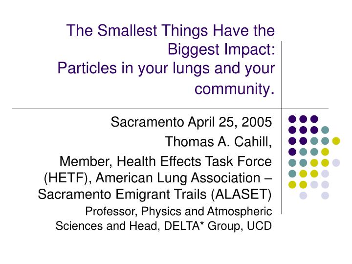 the smallest things have the biggest impact particles in your lungs and your community