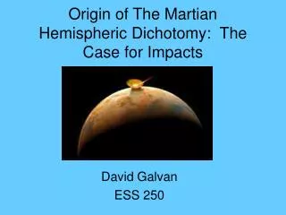 Origin of The Martian Hemispheric Dichotomy: The Case for Impacts