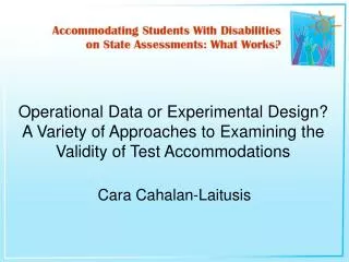 Operational Data or Experimental Design? A Variety of Approaches to Examining the Validity of Test Accommodations