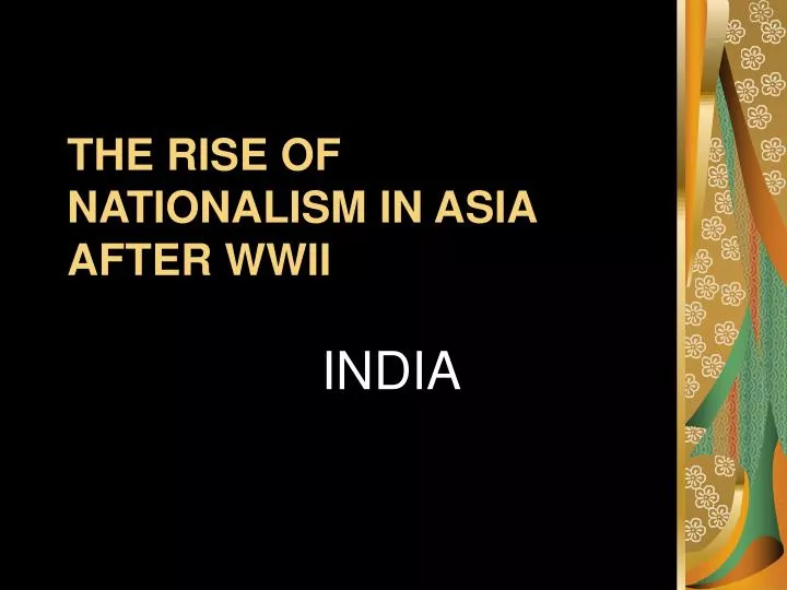 the rise of nationalism in asia after wwii