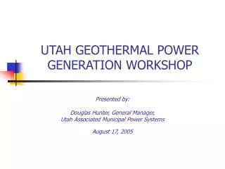 UTAH GEOTHERMAL POWER GENERATION WORKSHOP
