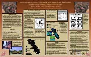 USING GIS APPLICATIONS TO ESTIMATE WILD TURKEY HOME RANGES AND HABITAT USE IN NORTHEASTERN SOUTH DAKOTA