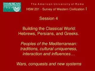 T h e A m e r i c a n U n i v e r s i t y o f R o m e HSM 201 - Survey of Western Civilization I