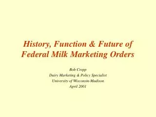 History, Function &amp; Future of Federal Milk Marketing Orders