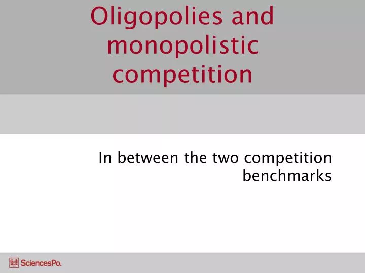 oligopolies and monopolistic competition