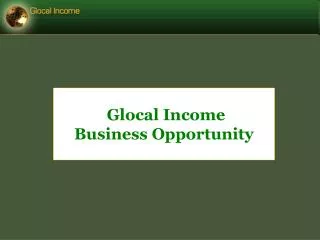 Glocal Income Business Opportunity