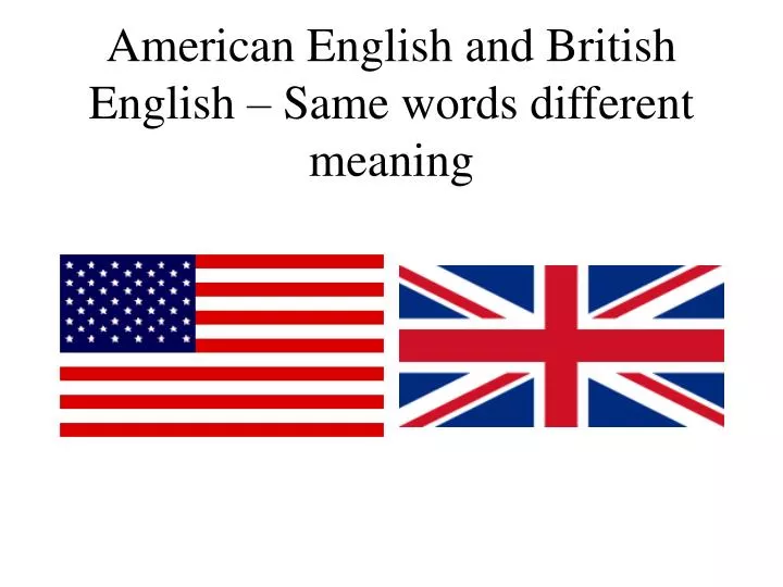 american english and british english same words different meaning