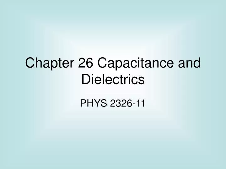 chapter 26 capacitance and dielectrics