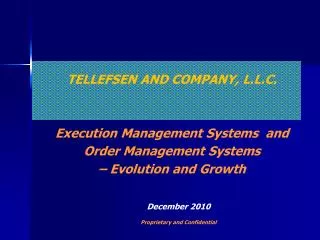 TELLEFSEN AND COMPANY, L.L.C. Execution Management Systems and Order Management Systems – Evolution and Growth