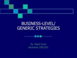 BUSINESS-LEVEL/ GENERIC STRATEGIES