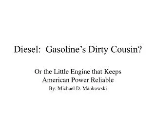 Diesel: Gasoline’s Dirty Cousin?