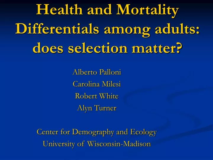 health and mortality differentials among adults does selection matter