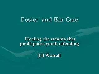 Foster and Kin Care