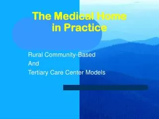 The Medical Home in Practice