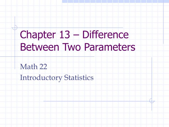 chapter 13 difference between two parameters