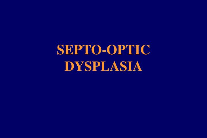 septo optic dysplasia