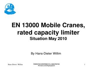 EN 13000 Mobile Cranes, rated capacity limiter Situation May 2010