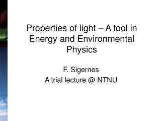 Properties of light – A tool in Energy and Environmental Physics