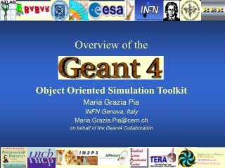 Overview of the Object Oriented Simulation Toolkit Maria Grazia Pia INFN Genova, Italy Maria.Grazia.Pia@cern.ch on beh