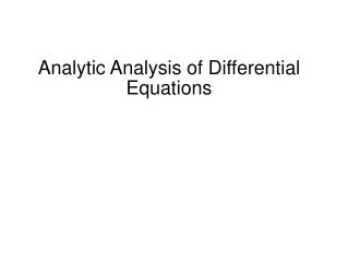 Analytic Analysis of Differential Equations