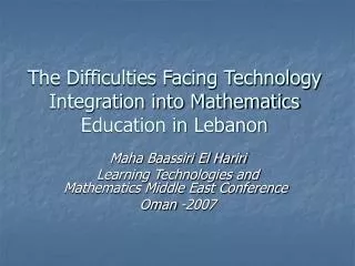 The Difficulties Facing Technology Integration into Mathematics Education in Lebanon