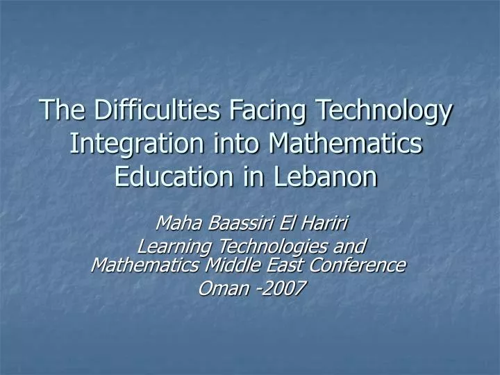 the difficulties facing technology integration into mathematics education in lebanon
