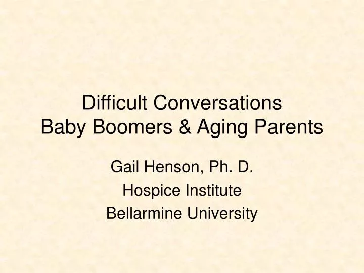 difficult conversations baby boomers aging parents