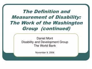 The Definition and Measurement of Disability: The Work of the Washington Group (continued)