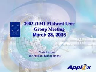 2003 iTM1 Midwest User Group Meeting March 28, 2003