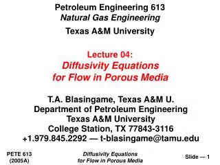 T.A. Blasingame, Texas A&amp;M U. Department of Petroleum Engineering Texas A&amp;M University College Station, TX 77843