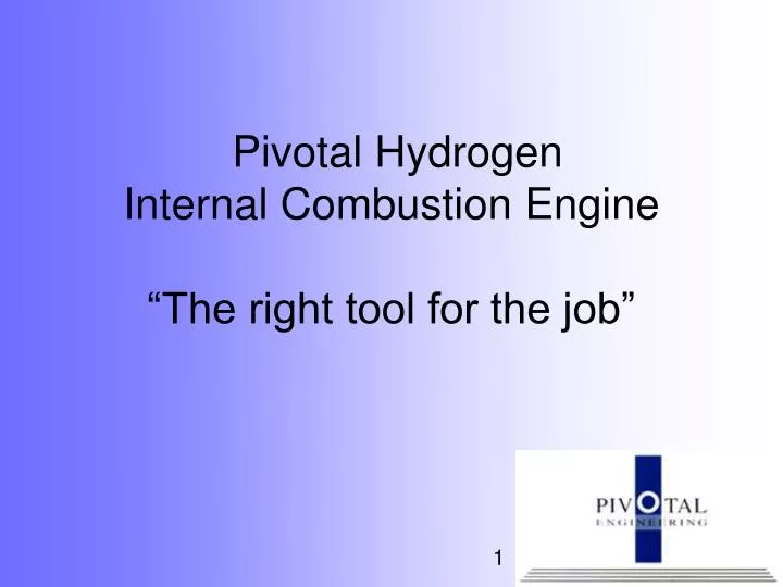 pivotal hydrogen internal combustion engine the right tool for the job