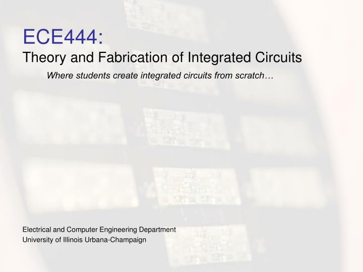 ece444 theory and fabrication of integrated circuits