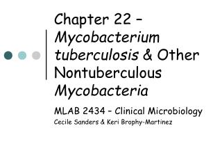 Chapter 22 – Mycobacterium tuberculosis &amp; Other Nontuberculous Mycobacteria