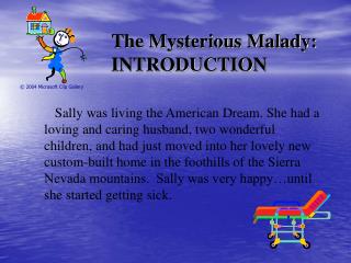 The Mysterious Malady: INTRODUCTION